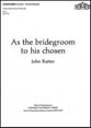 As the Bridegroom to His Chosen SATB choral sheet music cover